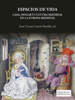 cover image of Espacios de vida. Casa, hogar y cultura material en la Europa Medieval